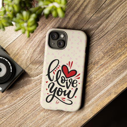 Phone Case Tough Cases with 'I Love You' Design