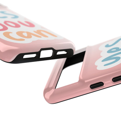 Phone Case - 'Yes You Can' Pink Tough Case