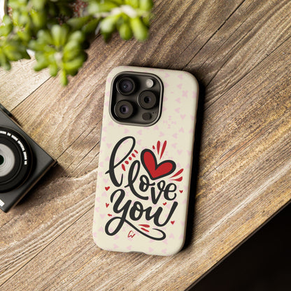 Phone Case Tough Cases with 'I Love You' Design