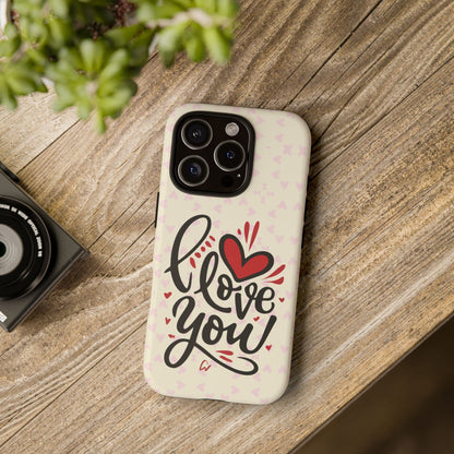 Phone Case Tough Cases with 'I Love You' Design