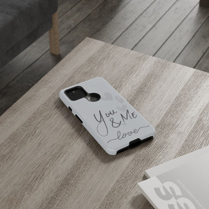 Phone Cases - 'You and Me Love' design