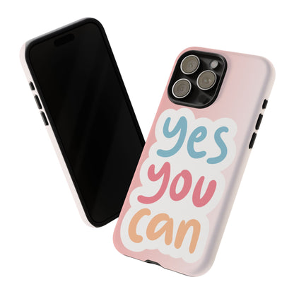 Phone Case - 'Yes You Can' Pink Tough Case