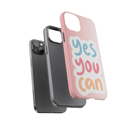 Phone Case - 'Yes You Can' Pink Tough Case