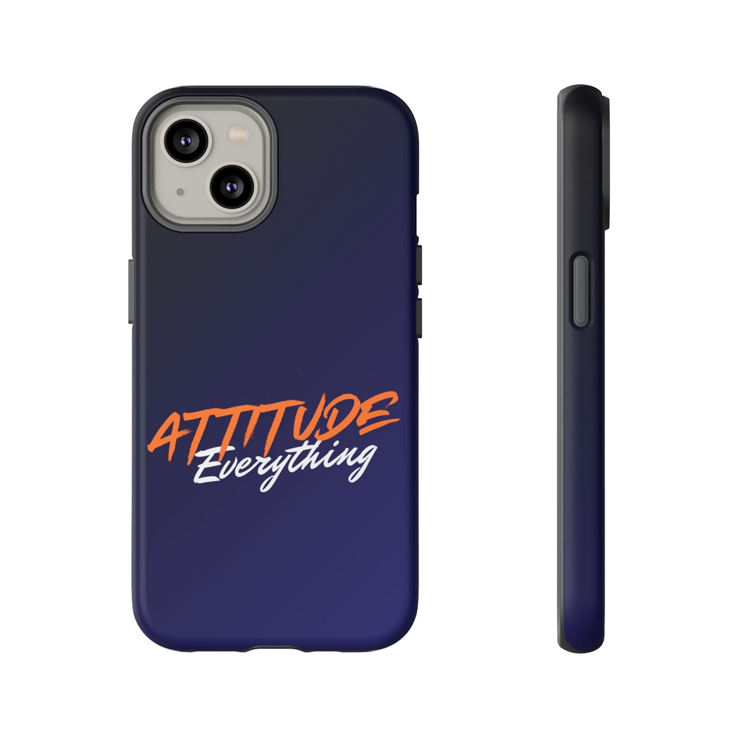 Attitude Is Everything - Stylish blue for Bold PersonalitiesTough Cases