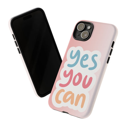 Phone Case - 'Yes You Can' Pink Tough Case