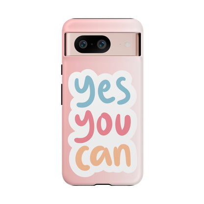 Phone Case - 'Yes You Can' Pink Tough Case