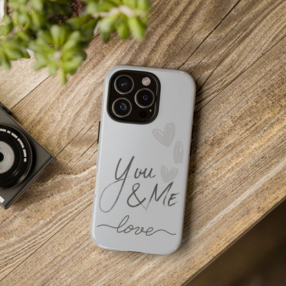 Phone Cases - 'You and Me Love' design