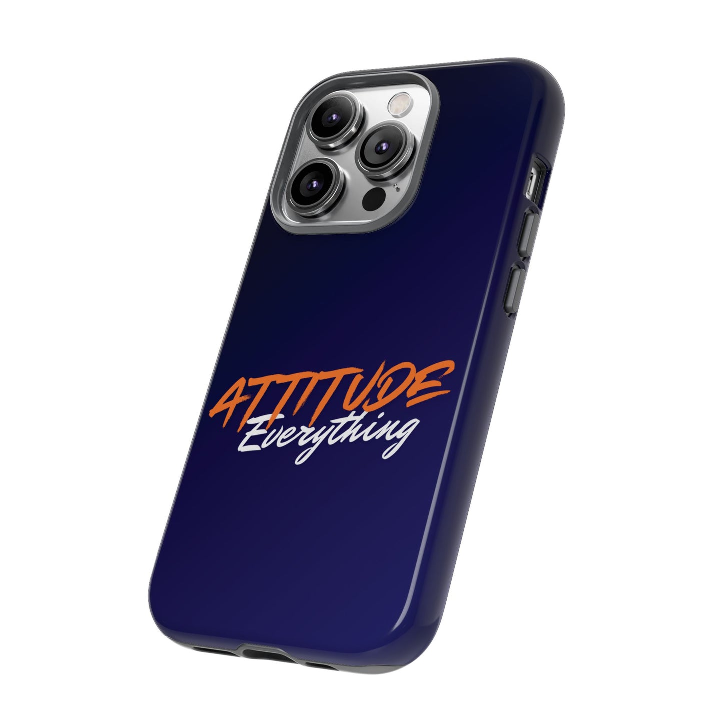 Attitude Is Everything - Stylish blue for Bold PersonalitiesTough Cases