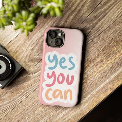 Phone Case - 'Yes You Can' Pink Tough Case