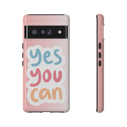 Phone Case - 'Yes You Can' Pink Tough Case