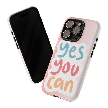 Phone Case - 'Yes You Can' Pink Tough Case