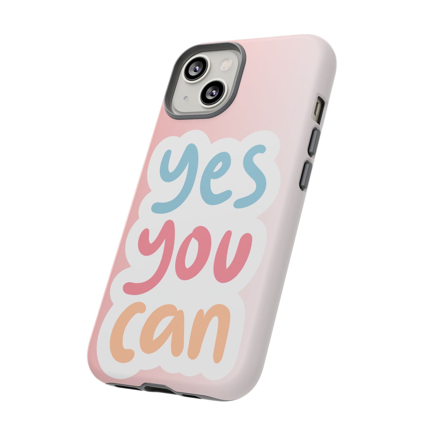 Phone Case - 'Yes You Can' Pink Tough Case