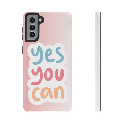 Phone Case - 'Yes You Can' Pink Tough Case