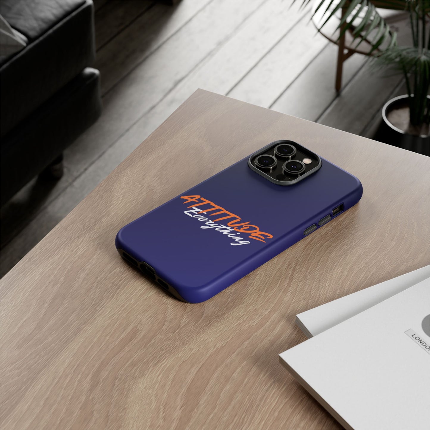 Attitude Is Everything - Stylish blue for Bold PersonalitiesTough Cases