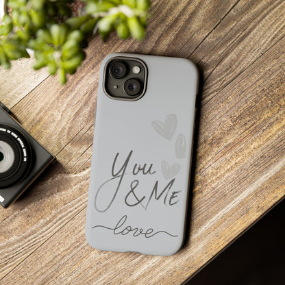 Phone Cases - 'You and Me Love' design