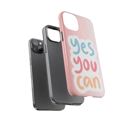 Phone Case - 'Yes You Can' Pink Tough Case