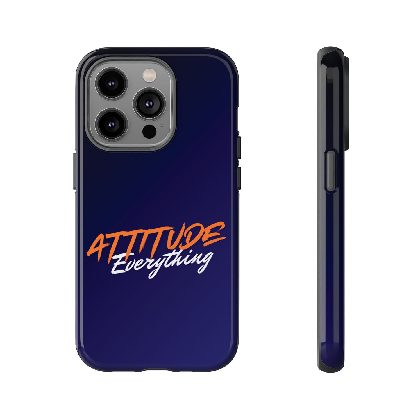 Attitude Is Everything - Stylish blue for Bold PersonalitiesTough Cases