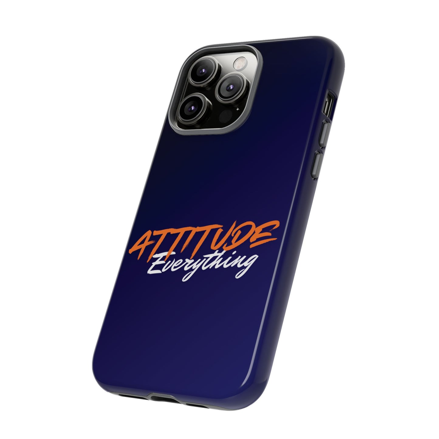 Attitude Is Everything - Stylish blue for Bold PersonalitiesTough Cases