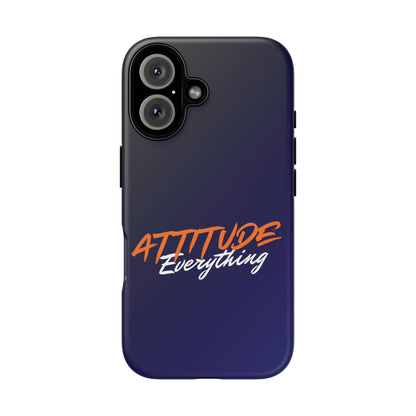 Attitude Is Everything - Stylish blue for Bold PersonalitiesTough Cases