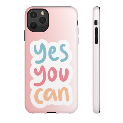 Phone Case - 'Yes You Can' Pink Tough Case