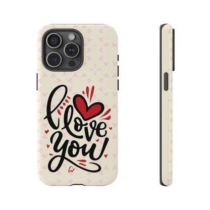 Phone Case Tough Cases with 'I Love You' Design