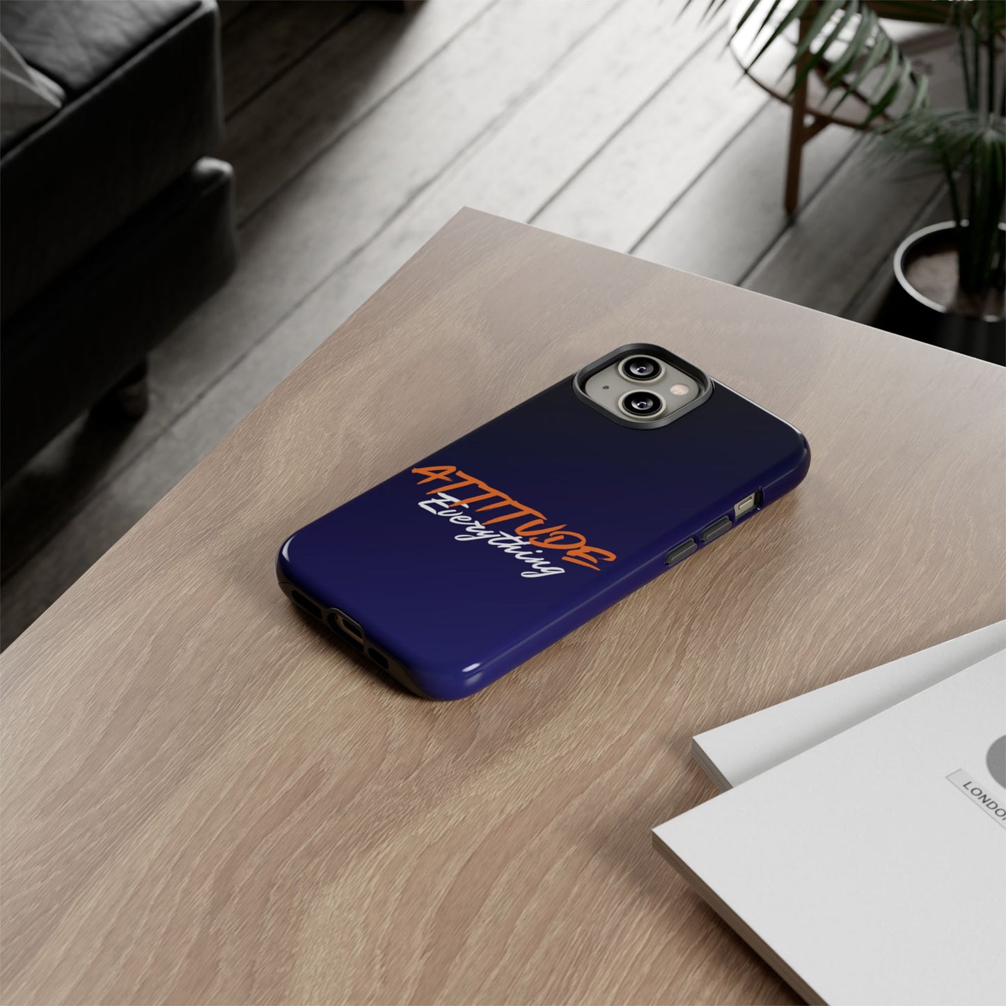 Attitude Is Everything - Stylish blue for Bold PersonalitiesTough Cases