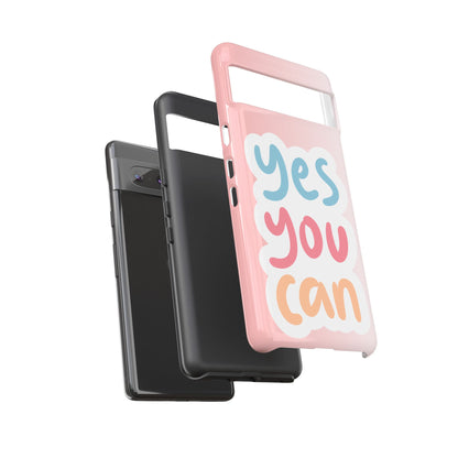 Phone Case - 'Yes You Can' Pink Tough Case