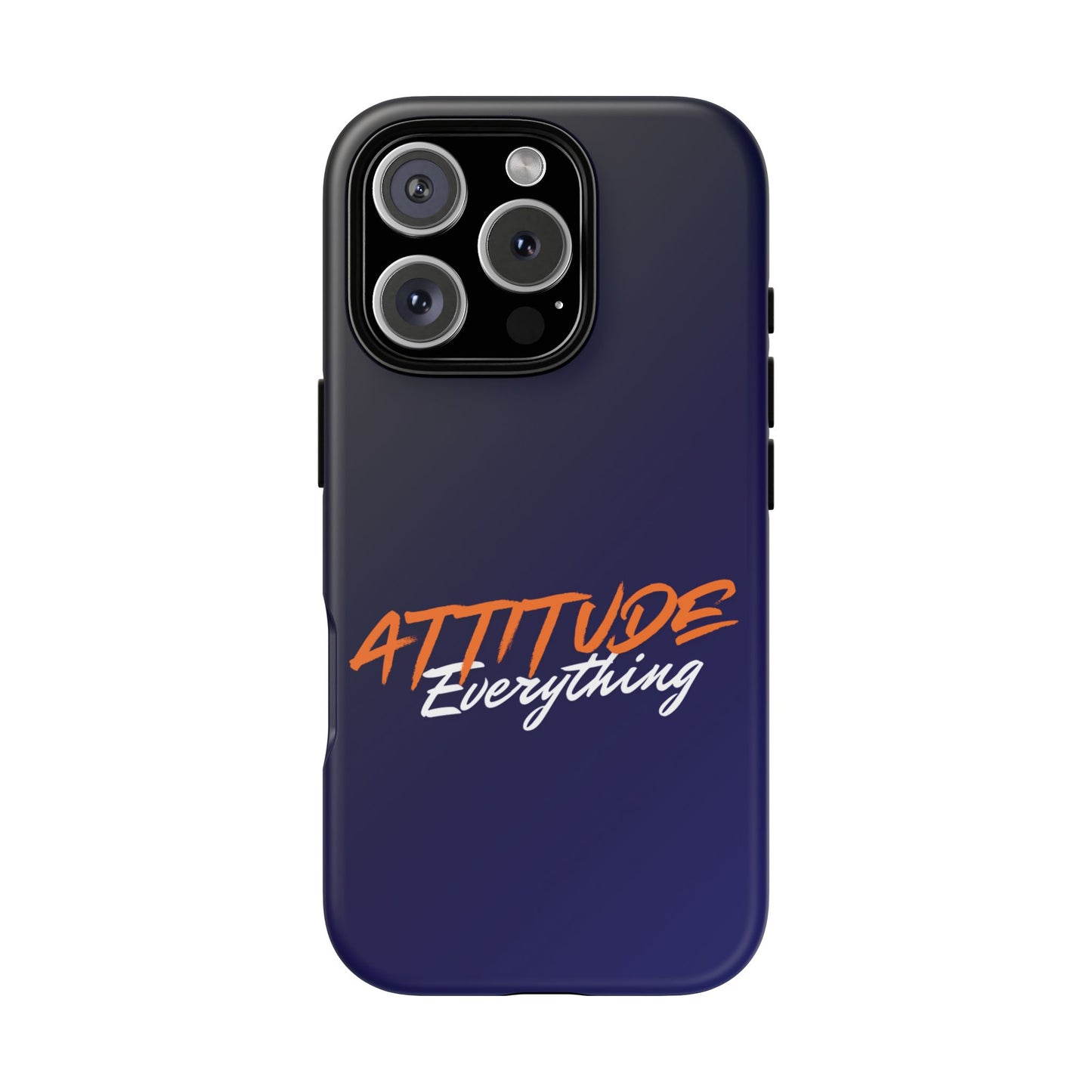 Attitude Is Everything - Stylish blue for Bold PersonalitiesTough Cases