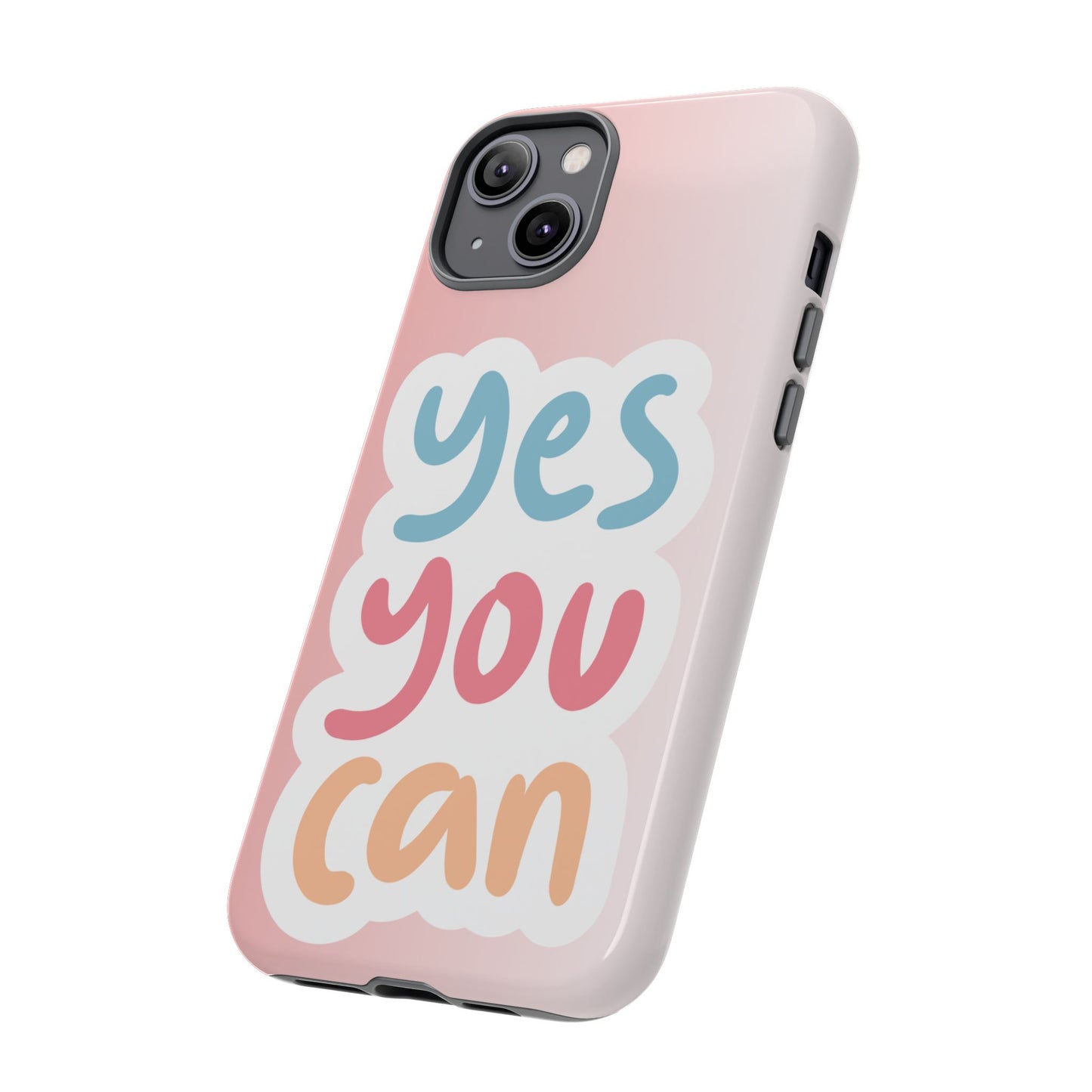 Phone Case - 'Yes You Can' Pink Tough Case