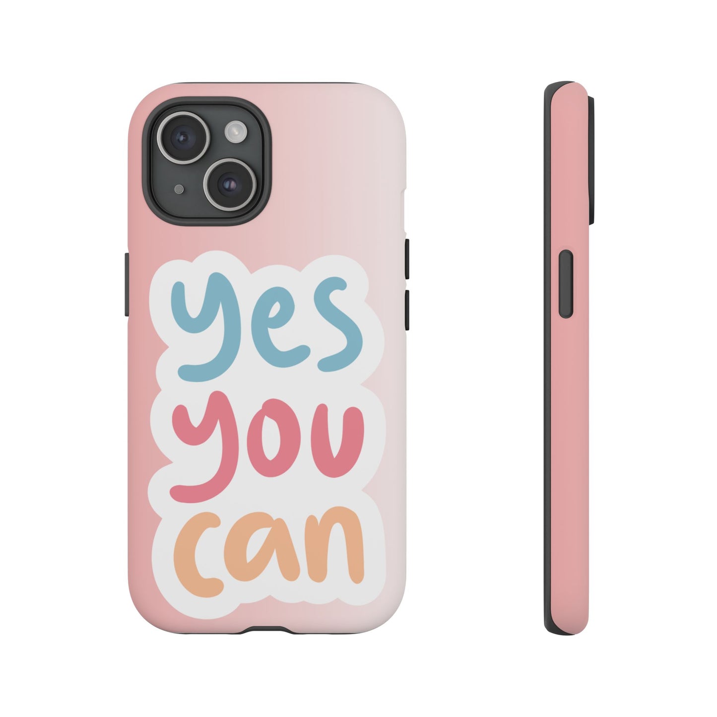 Phone Case - 'Yes You Can' Pink Tough Case