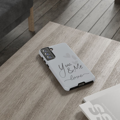 Phone Cases - 'You and Me Love' design