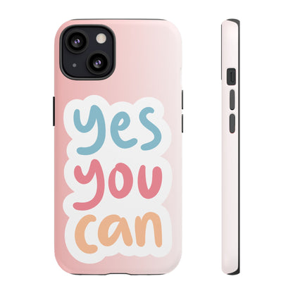 Phone Case - 'Yes You Can' Pink Tough Case