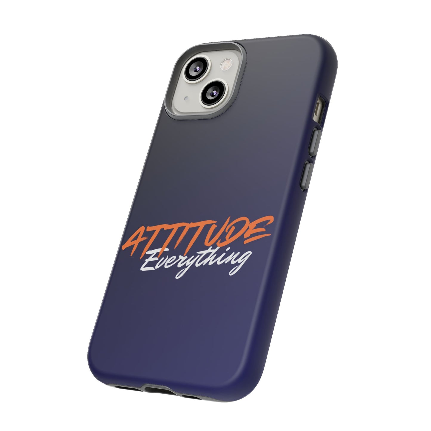 Attitude Is Everything - Stylish blue for Bold PersonalitiesTough Cases