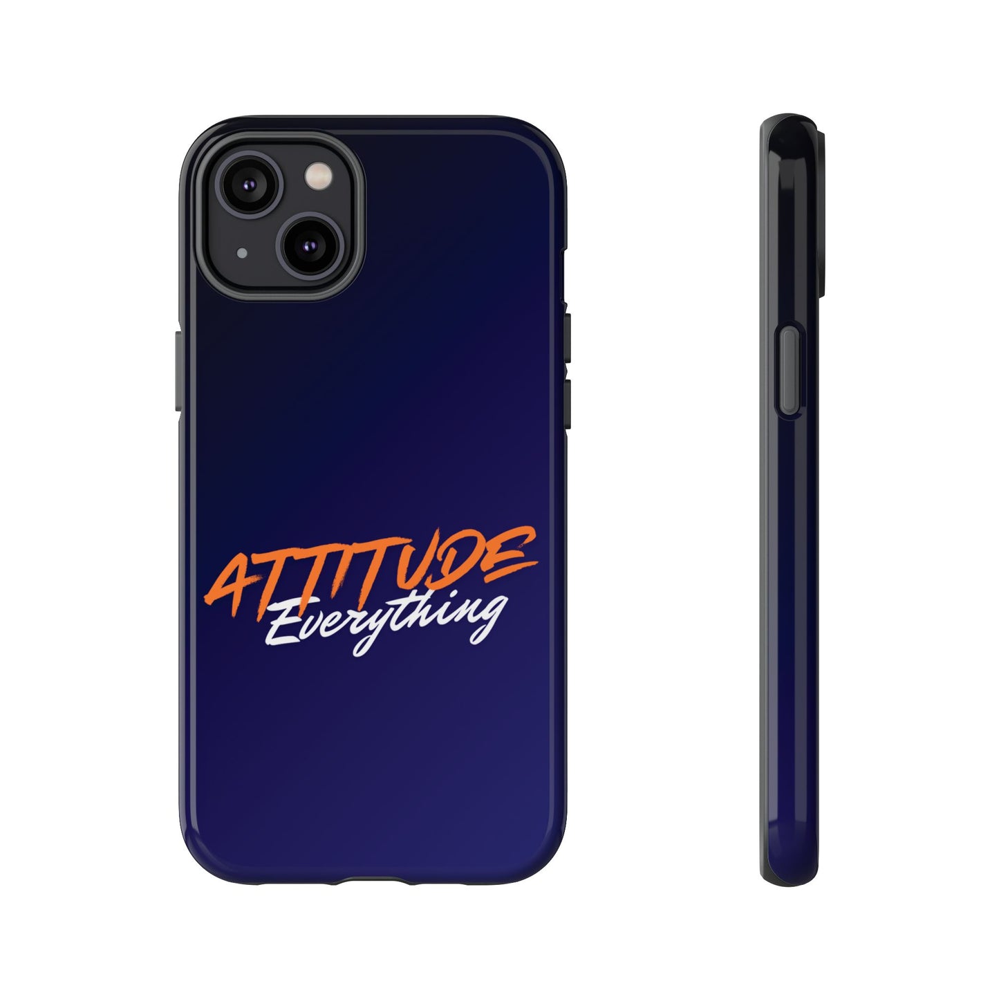 Attitude Is Everything - Stylish blue for Bold PersonalitiesTough Cases