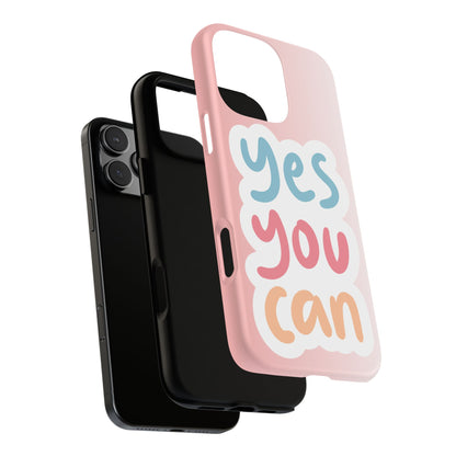 Phone Case - 'Yes You Can' Pink Tough Case