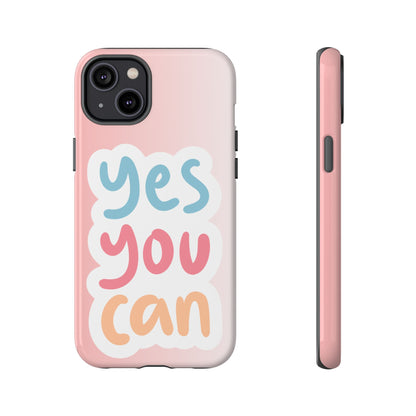 Phone Case - 'Yes You Can' Pink Tough Case