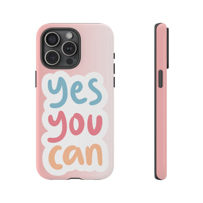 Phone Case - 'Yes You Can' Pink Tough Case