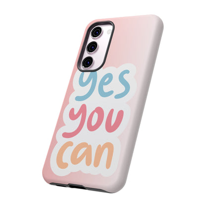 Phone Case - 'Yes You Can' Pink Tough Case