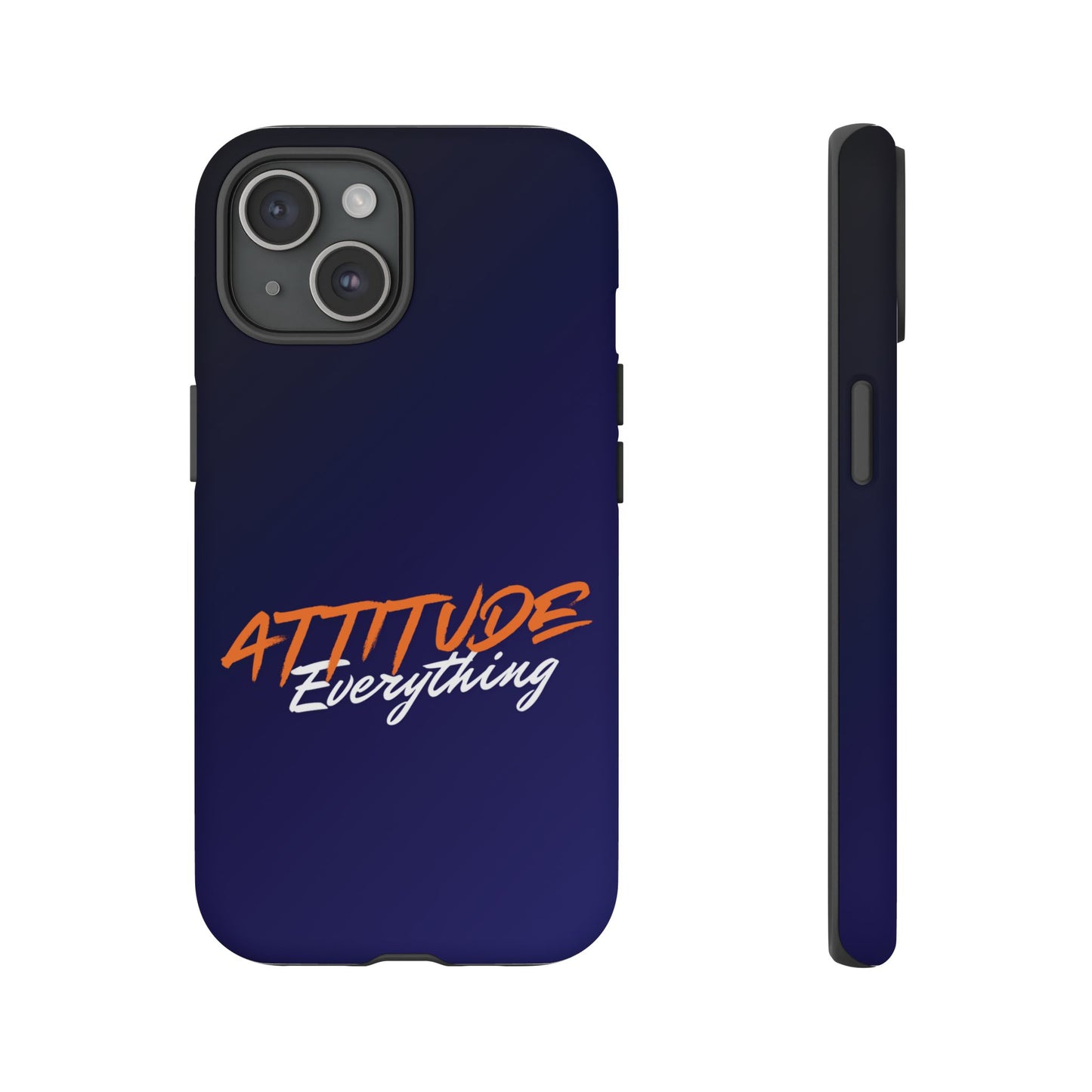 Attitude Is Everything - Stylish blue for Bold PersonalitiesTough Cases