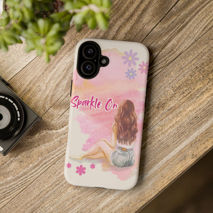 Phone Case - Sparkle On, Girl Tough Case