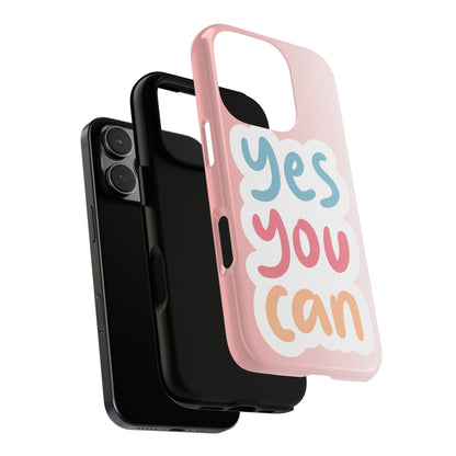 Phone Case - 'Yes You Can' Pink Tough Case