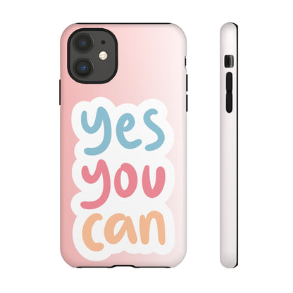 Phone Case - 'Yes You Can' Pink Tough Case