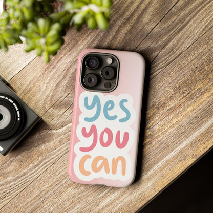 Phone Case - 'Yes You Can' Pink Tough Case