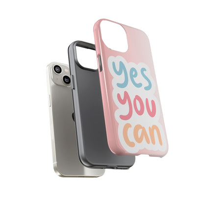 Phone Case - 'Yes You Can' Pink Tough Case