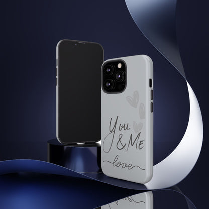 Phone Cases - 'You and Me Love' design