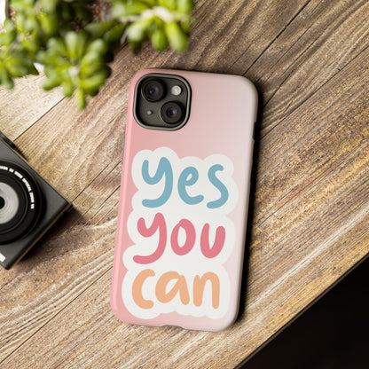 Phone Case - 'Yes You Can' Pink Tough Case