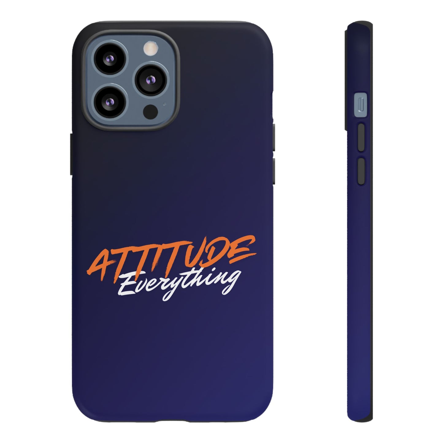 Attitude Is Everything - Stylish blue for Bold PersonalitiesTough Cases