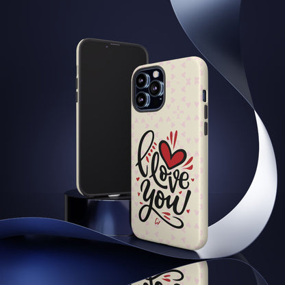 Phone Case Tough Cases with 'I Love You' Design