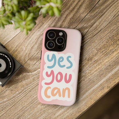 Phone Case - 'Yes You Can' Pink Tough Case