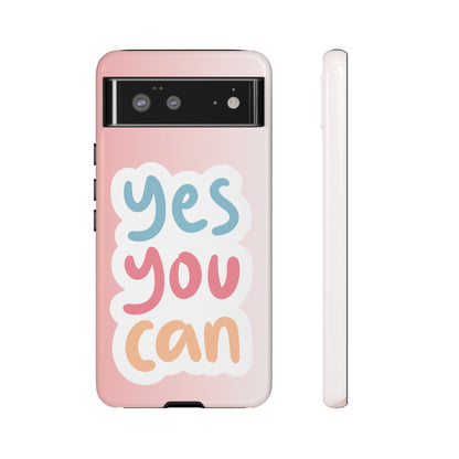 Phone Case - 'Yes You Can' Pink Tough Case